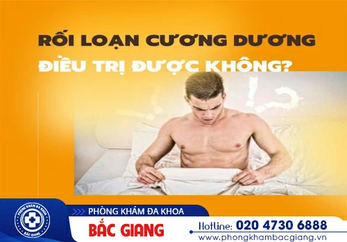 Nguyên nhân và  biểu hiện rối loạn cương dương, hướng điều trị từ chuyên gia